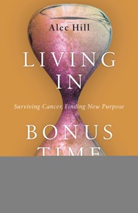 Living in Bonus Time - Alec Hill - ebook