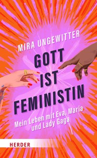 Gott ist Feministin - Mira Ungewitter - ebook