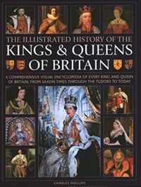 The Illustrated History of Kings and Queens of Britain - Charles Phillips - książka