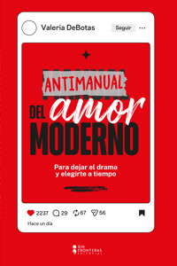 Antimanual del amor moderno - Valeria Debotas - ebook