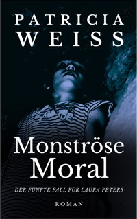 Monströse Moral - Patricia Weiss - ebook