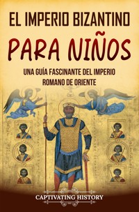 El Imperio bizantino para niños - Captivating History - ebook