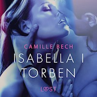 LUST. Isabella I Torben - opowiadanie erotyczne - Camille Bech - ebook + audiobook