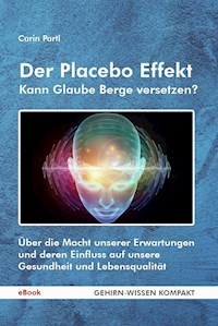 Der Placebo Effekt - Kann Glaube Berge versetzen? - Carin Partl - ebook