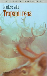 Tropami rena - Mariusz Wilk - ebook + książka