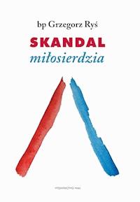 Skandal miłosierdzia - Tomasz Ponikło, bp Grzegorz Ryś - ebook