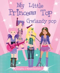 My Little Princess Top. Gwiazdy pop - zbiorowa praca - książka