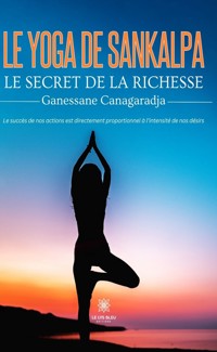 Le yoga de Sankalpa - Ganessane Canagaradja - ebook