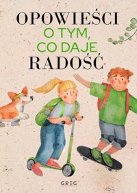 Opowieści o tym, co daje radość - Jagoda Mruczek - książka