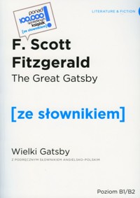 The Great Gatsby / Wielki Gatsby (z podręcznym słownikiem angielsko-polskim Poziom B1-B2) - Francis Scott Fitzgerald - książka