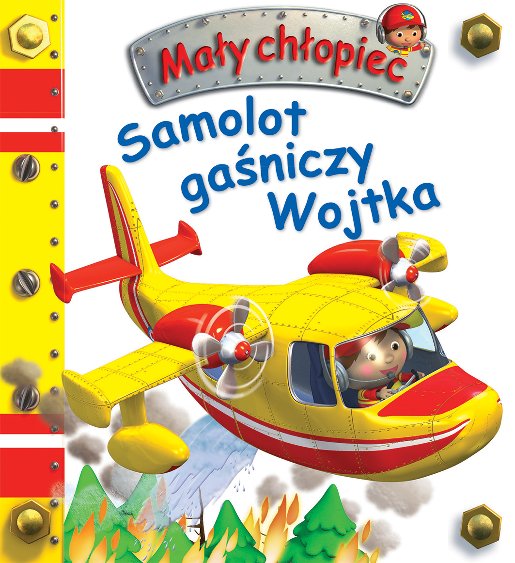 Samolot gaśniczy Wojtka. Mały chłopiec - Emilie Beaumont, Nathalie Belineau, Alexis Nesme (ilustr.) - książka