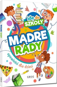 Idę do szkoły. Mądre rady - Katarzyna Kądziela - książka