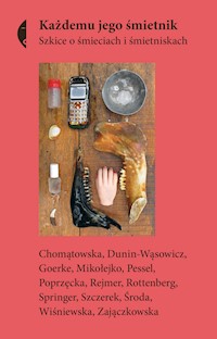 Każdemu jego śmietnik. Szkice o śmieciach i śmietniskach -  - ebook