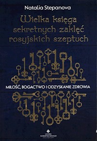Wielka księga sekretnych zaklęć rosyjskich szeptuch - Stepanova Natalia - ebook + książka