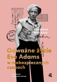 Odważne życie Eve Adams w niebezpiecznych czasach - Ketz Jonathan - książka