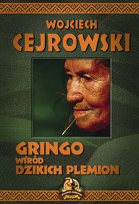 Gringo wśród dzikich plemion - CEJROWSKI WOJCIECH - książka
