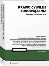 Prawo cywilne. Zobowiązania. Kazusy z rozwiązaniami - Szymon Romanow, Michał Berek, Michał Kućka, Kacper Górniak, Adrian Piotr Szpunar, Bartłomiej Dzierwa, Bartłomiej Kozak, Bartłomiej Krupowicz, Bartosz Brudek, Marcin Gryc, Paweł Wiese, Szymon Balcarek, Wojciech Dybka, Jerzy Pisuliński, Juli, Wojciech Górec - książka
