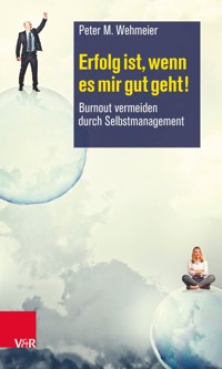 Erfolg ist, wenn es mir gut geht! - Peter M. Wehmeier - ebook