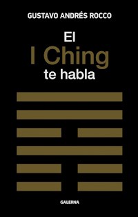 El I Ching te habla - Gustavo Andrés Rocco - ebook