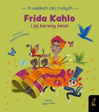 O wielkich dla małych Frida Kahlo - Villa Altea - książka