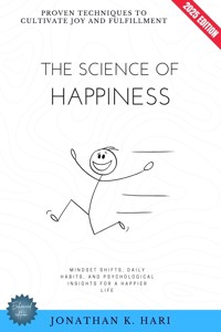 The Science of Happiness: - Jonathan K. Hari - ebook