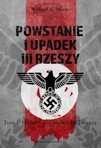 Powstanie i upadek III Rzeszy Tom 1 - Shirer William L. - książka
