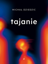 tajanie - Michał Dziedzic - ebook