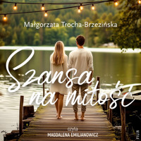 Szansa na miłość - Trocha-Brzezińska Małgorzata - ebook + audiobook + książka