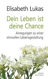 Dein Leben ist deine Chance - Lukas Elisabeth - ebook