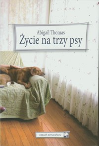 Życie na trzy psy - Abigail Thomas - ebook