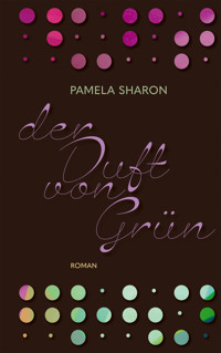 Der Duft von Grün - Pamela Sharon - ebook