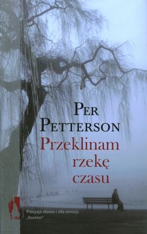 Przeklinam rzekę czasu - Per Petterson - książka