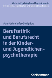 Berufsethik und Berufsrecht in der Kinder- und Jugendlichenpsychotherapie - Peter Lehndorfer - ebook