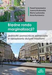 Błędne rondo marginalizacji? - Swianiewicz Paweł, Krukowska Joanna, Lackowska Marta, Kurniewicz Anna - książka