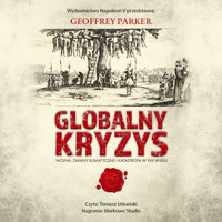 Globalny kryzys. Wojna, zmiany klimatyczne i katastrofa w XVII wieku - Parker Geoffrey - ebook + audiobook + książka