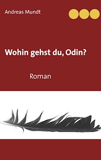 Wohin gehst du, Odin? - Andreas Mundt - ebook