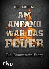 Am Anfang war das Feuer - Ulf Lüdeke - ebook