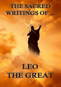 The Sacred Writings of Leo the Great - Leo the Great - ebook