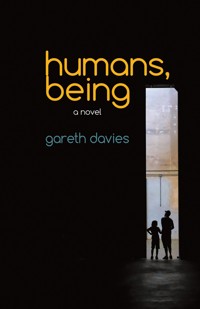 Humans, Being - Gareth Davies - ebook