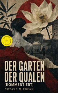 Der Garten der Qualen (Kommentiert) - Octave Mirbeau - ebook