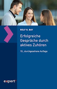 Erfolgreiche Gespräche durch aktives Zuhören - Rolf H Bay - ebook