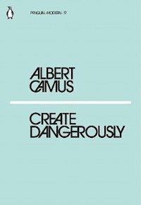 Create Dangerously - Albert Camus - książka