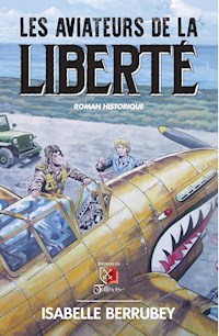Les aviateurs de la Liberté - Isabelle Berrubey - ebook