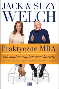 Praktyczne MBA - Welch Jack, Welch Suzy - książka