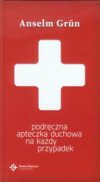 Podręczna apteczka duchowa na każdy przypadek - Grun Anselm - książka