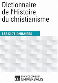 Dictionnaire de l'Histoire du christianisme - Encyclopaedia Universalis - ebook