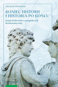 Koniec historii i historia po końcu - Pawłowski Zdzisław - książka