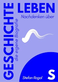 leben.s.geschichte - Stefan Rogal - ebook