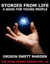 Stories From Life - Orison Swett Marden - ebook