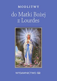 Modlitwy do Matki Bożej z Lourdes -  - książka